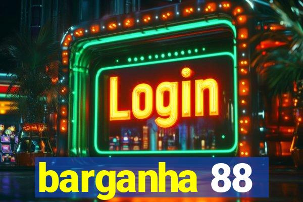 barganha 88